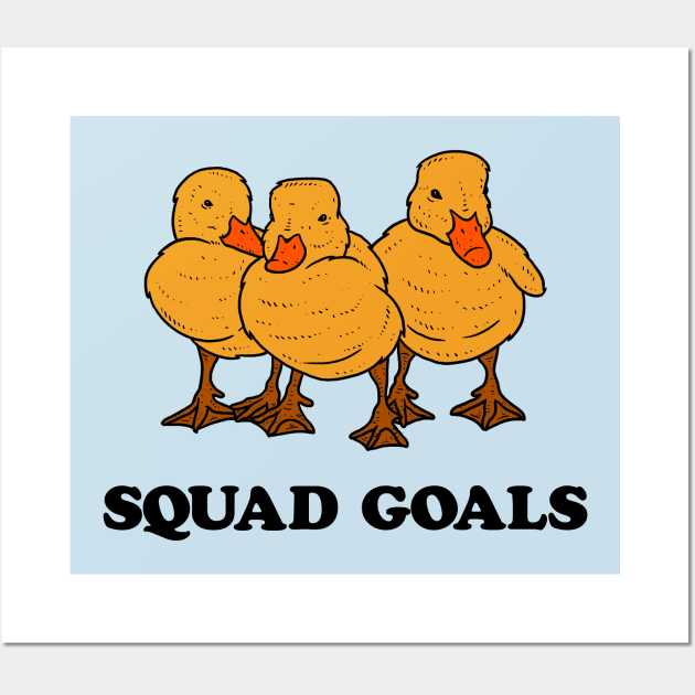 Ducklings Squad Goals Wall Art by dumbshirts